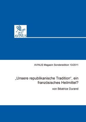 „Unsere republikanische Tradition“, ein französisches Heilmittel? von Durand,  Béatrice