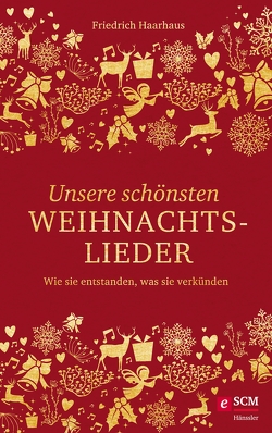 Unsere schönsten Weihnachtslieder von Haarhaus,  Friedrich
