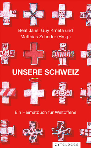 Unsere Schweiz von Jans,  Beat, Krneta,  Guy, Zehnder,  Matthias