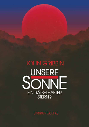 Unsere Sonne — ein rätselhafter Stern? von Gribbin,  J.