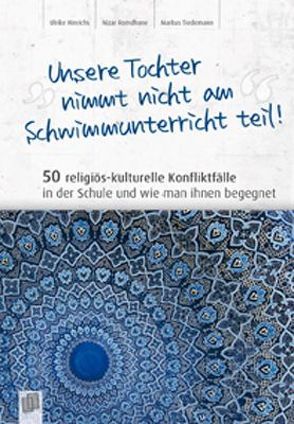 „Unsere Tochter nimmt nicht am Schwimmunterricht teil!“ von Hinrichs,  Ulrike, Romdhane,  Nizar, Tiedemann,  Markus