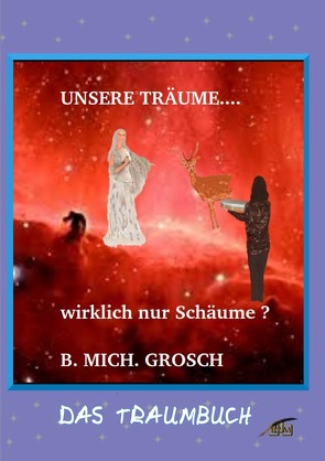 Unsere Träume… von Grosch,  Bernd Michael