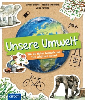 Unsere Umwelt von Büchel,  Simak, Dr. Schooltink,  Heidi, Kotulla,  Julia