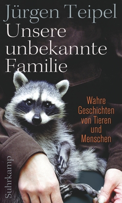 Unsere unbekannte Familie von Teipel,  Jürgen