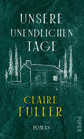 Unsere unendlichen Tage von Fuller,  Claire, Höbel,  Susanne