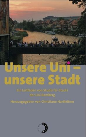 Unsere Uni – unsere Stadt von Hartleitner,  Christiane