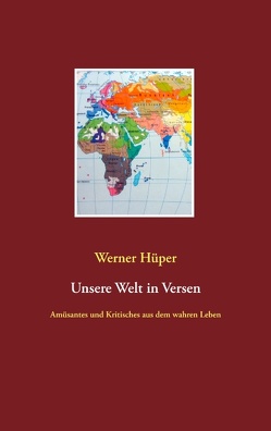 Unsere Welt in Versen von Hüper,  Werner