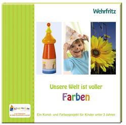 Unsere Welt ist voller Farben von Hirsch,  Beatrix