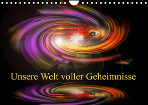 Unsere Welt voller Geheimnisse – Digitale Kunst (Wandkalender 2023 DIN A4 quer) von Zettl,  Walter