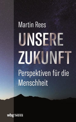 Unsere Zukunft von Rees,  Martin