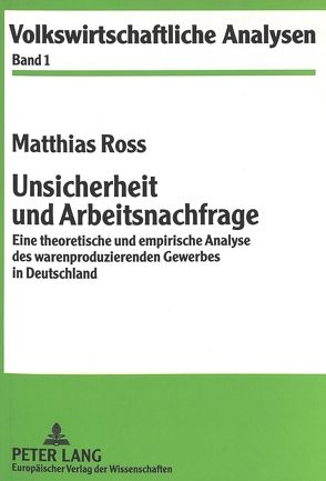 Unsicherheit und Arbeitsnachfrage von Ross,  Matthias