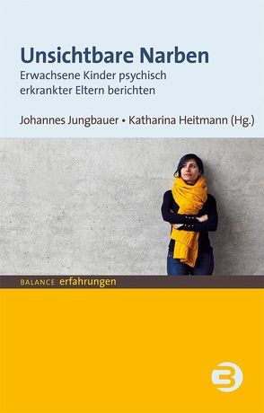 Unsichtbare Narben von Heitmann,  Katharina, Jungbauer,  Johannes