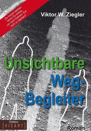 Unsichtbare Weg-Begleiter von Ziegler,  Viktor W