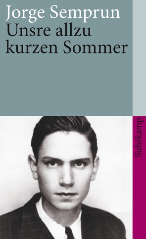 Unsre allzu kurzen Sommer von Moldenhauer,  Eva, Semprún,  Jorge