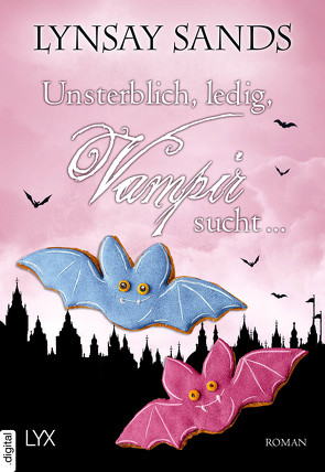 Unsterblich, ledig, Vampir sucht … von Sander,  Ralph, Sands,  Lynsay