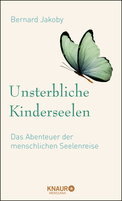 Unsterbliche Kinderseelen von Jakoby,  Bernard