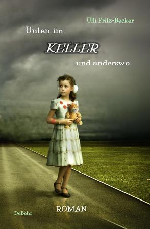 Unten im KELLER und anderswo – Roman von Fritz-Becker,  Ulli