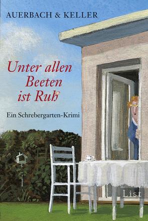 Unter allen Beeten ist Ruh (Ein Pippa-Bolle-Krimi 1) von Auerbach & Keller