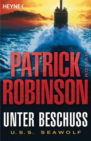 Unter Beschuss U.S.S. Seawolf von Robinson,  Patrick