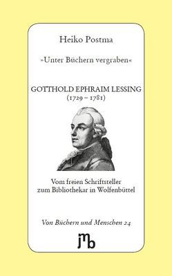 ‚Unter Büchern vergraben‘ von Lessing,  Gotthold Ephraim, Postma,  Heiko
