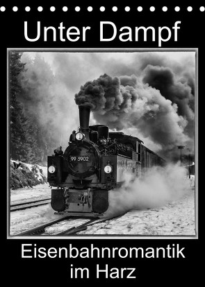 Unter Dampf. Eisenbahnromantik im Harz (Tischkalender 2023 DIN A5 hoch) von Maurer,  Marion