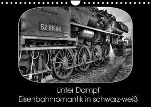 Unter Dampf – Eisenbahnromantik in schwarz-weiß (Wandkalender 2022 DIN A4 quer) von Härlein,  Peter