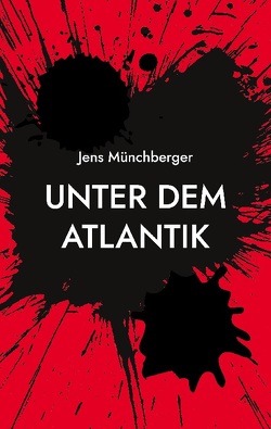 Unter dem Atlantik von Münchberger,  Jens
