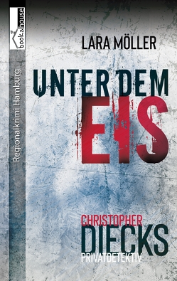 Unter dem Eis – Christopher Diecks 2 von Möller,  Lara