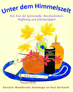 Unter dem Himmelszelt, Ein Fest der Universalität der Menschlichen Beziehung zu Gott von Mumbiram