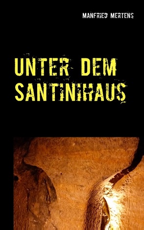 Unter dem Santinihaus von Mertens,  Manfried