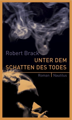 Unter dem Schatten des Todes von Brack,  Robert