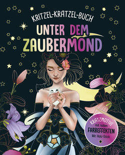 Unter dem Zaubermond – Kritzel-Kratzel-Buch für Kinder ab 7 Jahren