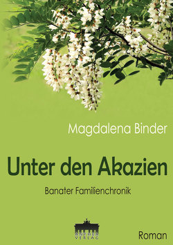 Unter den Akazien von Binder,  Magdalena