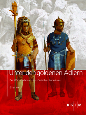 Unter den goldenen Adlern von Künzl,  Ernst, Römisch-Germanisches Zentralmuseum