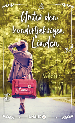 Unter den hundertjährigen Linden von Hald,  Katja, Perrin,  Valérie, Ranke,  Elsbeth