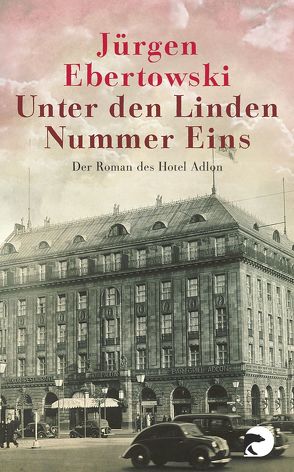 Unter den Linden Nummer Eins von Ebertowski,  Jürgen