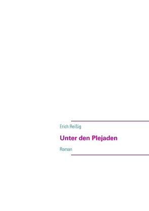 Unter den Plejaden von Reißig,  Erich