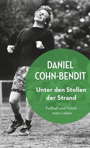 Unter den Stollen der Strand von Cohn-Bendit,  Daniel, Sievers,  Frank