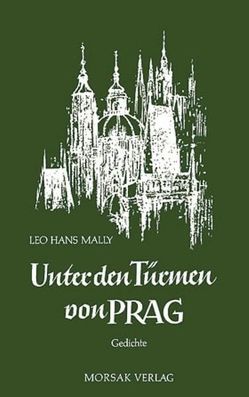 Unter den Türmen von Prag von Mally,  Leo H