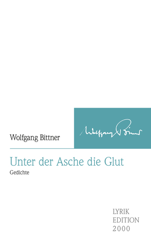 Unter der Asche die Glut von Bittner,  Wolfgang