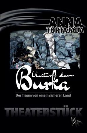 Unter der Burka – Der Traum von einem freien Land von Tortajada,  Anna
