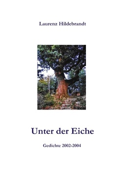 Unter der Eiche von Hildebrandt,  Laurenz