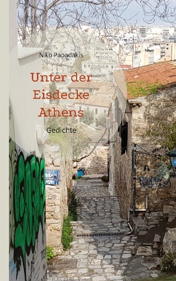 Unter der Eisdecke Athens von Papadakis,  Niko