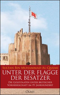 Unter der Flagge der Besatzer von al-Qasimi,  Sultan Bin Muhammad, Bücheleres-Rieppel,  Beate, Kuballa-Cottone,  Stefanie