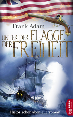 Unter der Flagge der Freiheit von Adam,  Frank