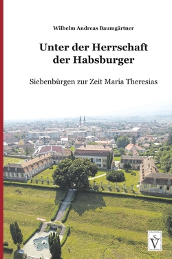 Unter der Herrschaft der Habsburger von Baumgärtner,  Wilhelm Andreas, Bonfert,  Heidemarie