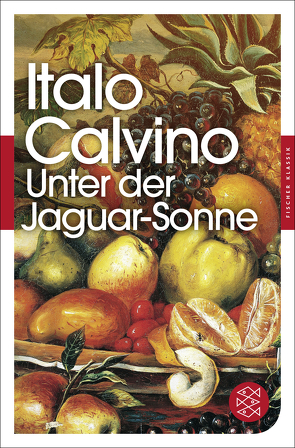 Unter der Jaguar-Sonne von Calvino,  Italo, Kroeber,  Burkhart