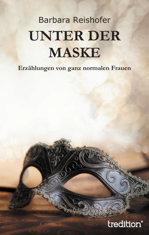 Unter der Maske von Reishofer,  Barbara