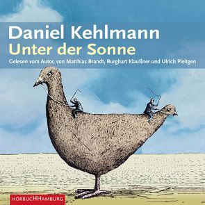 Unter der Sonne von Brandt,  Matthias, Kehlmann,  Daniel, Klaußner,  Burghart, Pleitgen,  Ulrich