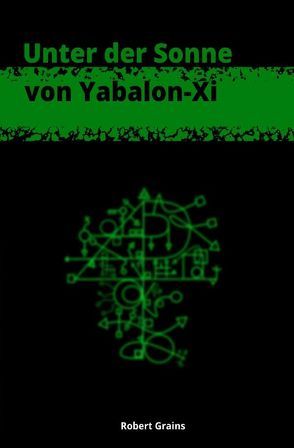 Unter der Sonne von Yabalon-Xi von Grains,  Robert